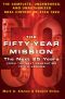 [The Fifty-Year Mission 02] • The Fifty-Year Mission · the Next 25 Years · From the Next Generation to J. J. Abrams · the Complete, Uncensored, and Unauthorized Oral History of Star Trek